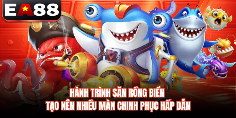 Hành trình săn rồng biển tạo nên nhiều màn chinh phục hấp dẫn