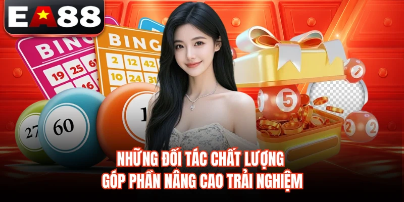 Những đối tác chất lượng góp phần nâng cao trải nghiệm